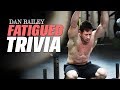 Fatigued Trivia with Dan Bailey