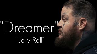 Jelly Roll - " Dreamer " -(Song)#ajmusic