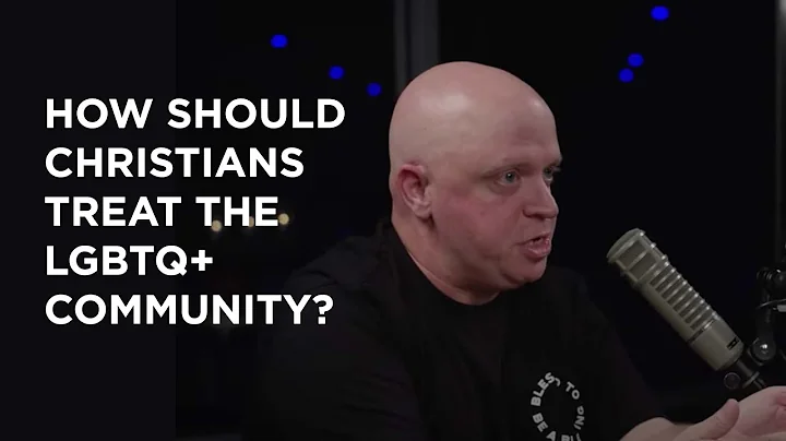 How Should Christians Treat the LGBTQ+ Community? ...