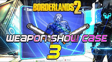 Borderlands 2 - Modded Weapon Showcase #3