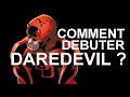 Comment dbuter daredevil 