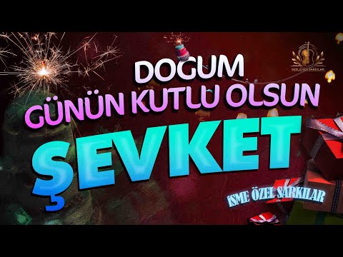 Doğum Günün Kutlu Olsun ŞEVKET - İsme Özel Doğum Günü Şarkısı