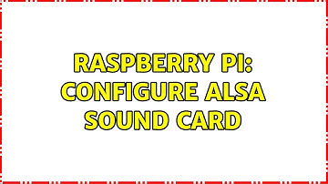 Raspberry Pi: Configure ALSA Sound card
