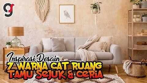 7 Warna Cat Ruang Tamu yang Sejuk dan Bikin Suasana Ceria