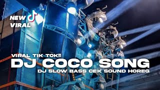 DJ COCO SONG BASS HOREG TERBARU 2023