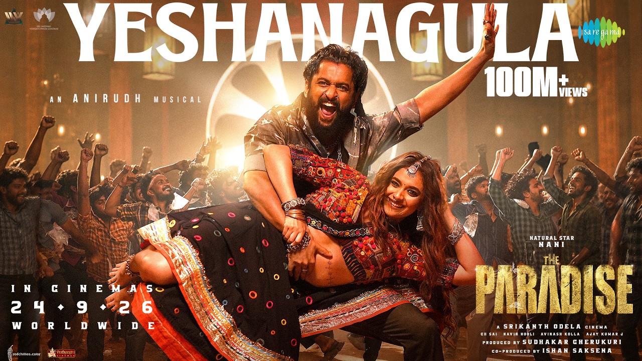 Yeshanagula | The Paradise | Nani | Keerthy Suresh | Anirudh Ravichander | Srikanth Odela