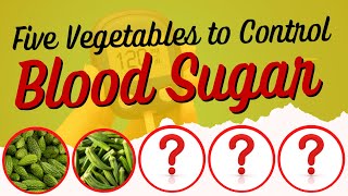 Vegetables Which Reduce Sugar Levels Naturally | Diabetes Superfood