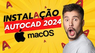 AutoCAD 2024 para MacOS ✅ Instalação Completa + Licença Vitalícia