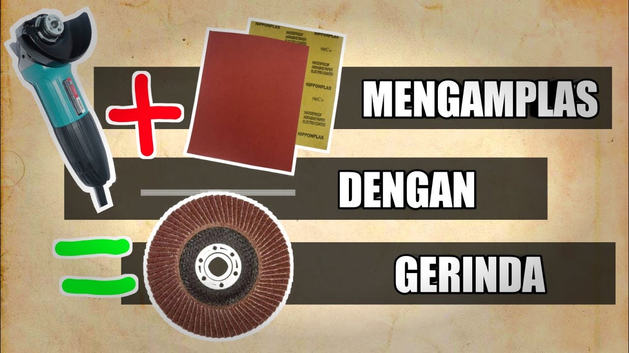 Cara Mengamplas dengan Gerinda Tangan