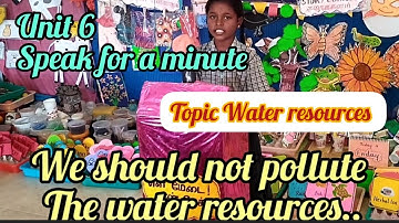 Term 3/Unit 6/Water /Speak for a minute/Topic ...Water resources/English Ennum Ezhuthum