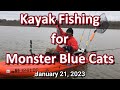 Kayak Catfishing for Monster Blue Cats 1/21/2023