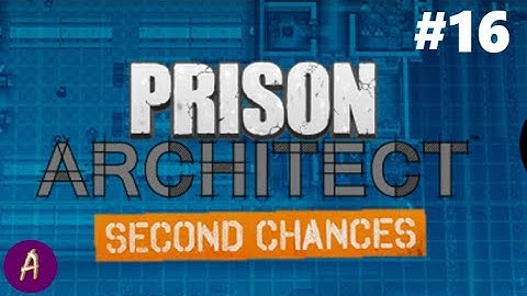 Satan’s Beachside Bar and Bakery - Prison Architect: Second Chances - Part 16