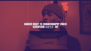 Dancer React to [Choreography Video] SEVENTEEN(세븐틴) - HIT