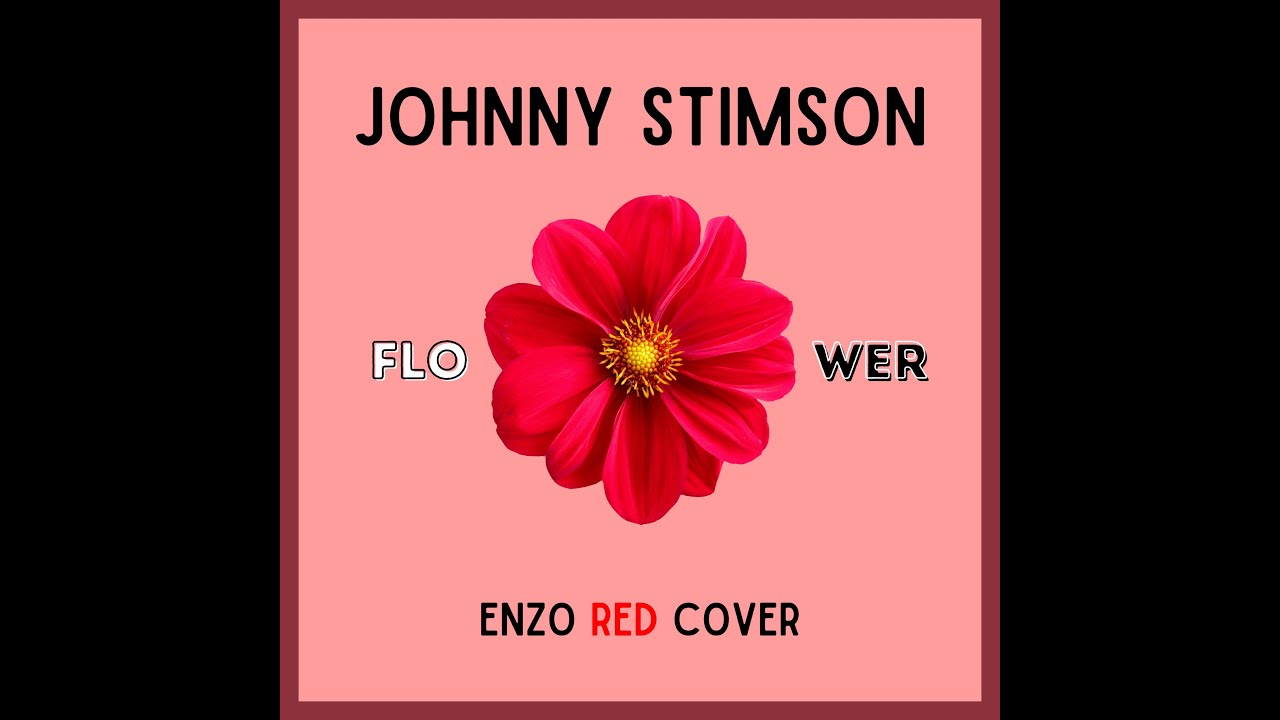【Cover】Flower - Johnny Stimson || Enzo Red