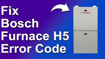 Bosch Furnace H5 Error Code (How To Fix H5 Error Code - Why It Occurs And The Solutions)