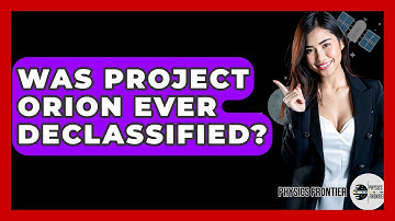 Was Project Orion Ever Declassified? - Physics Frontier