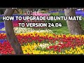 How To Upgrade Ubuntu MATE to version 24.04 LTS