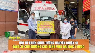 TP. HCM: Hội Từ thiện chùa Tường Nguyên tặng xe cứu thương cho Bệnh viện Đại Học Y Dược