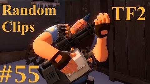 Random Clips #55 - Team Fortress 2 - My Perspective