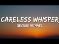 Capture de la vidéo George Michael - Careless Whisper (Lyrics)