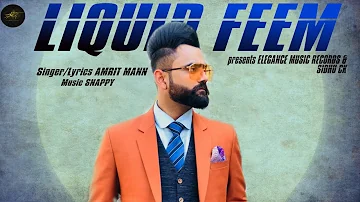 Liquid Feem (Full Song) Amrit Maan Ft. DJ Flow | Punjabi Squad Films | Punjabi songs 2019