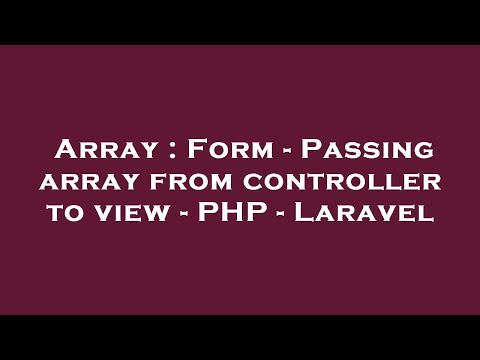 Array : Form - Passing array from controller to view - PHP - Laravel