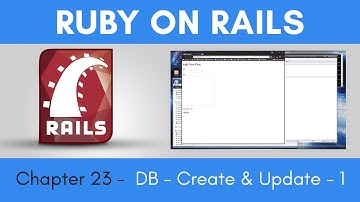 Learn Ruby on Rails from Scratch - Chapter 23 - Database - Create and Update - Part 1