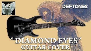 Deftones “Diamond Eyes” Guitar Cover