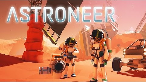Astroneer - Early Access Launch Trailer