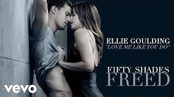 Ellie Goulding - Love Me Like You Do (Fifty Shades Freed Soundtrack) (Audio)  - Durasi: 4:14. 