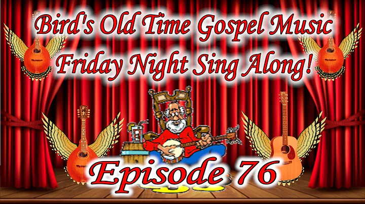 Bird's Old Time Gospel Music Friday Night Sing Alo...