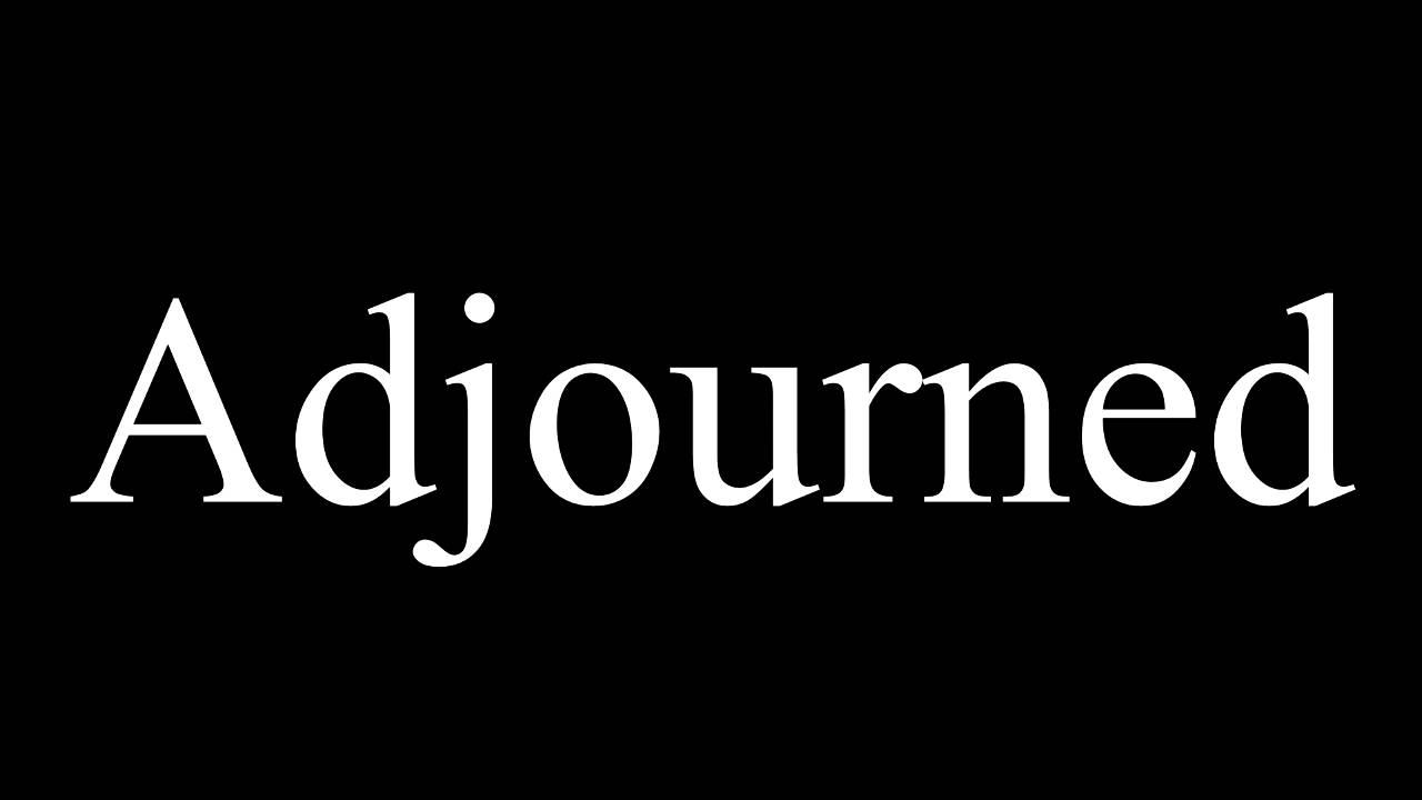 How To Say "Adjourned" in English