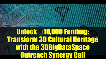 Unlock €10,000 Funding: Transform 3D Cultural Heritage with the 3DBigDataSpace Outreach Synergy Call