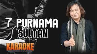 TUJUH PURNAMA SULTAN KARAOKE || @sonykaraokeofficial