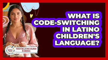 What Is Code-switching In Latino Children