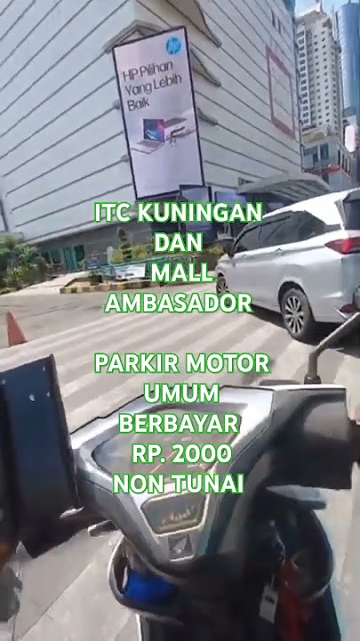 @ ITC KUNINGAN DAN MALL AMBASADOR, PARKIR MOTOR UMUM BERBAYAR, PEMBAYARAN NON TUNAI