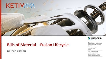 Autodesk Virtual Academy: Bill of Materials - Fusion Lifecycle