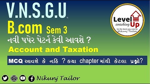 SY B.com sem-3 Taxation Account નવી પેપર પેટર્ન કેવું હશે ? | VNSGU |#nikunjtailor #education