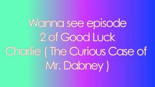 Good Luck Charlie - Episode 3 - The Curious Case Of Mr. Dabney
