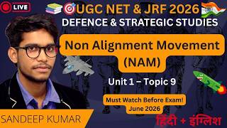 Non Alignment Movement (NAM) Full Lecture | UGC NET Defence Studies Unit 1 Topic 9 | JRF Preparation