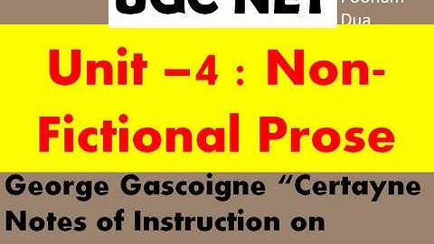 #5 Unit IV  Non-Fictional Prose George Gascoigne “Certayne Notes of Instruction on Making of Verse”