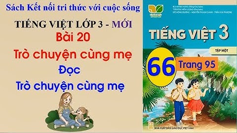 Bài 20 Trò chuyện cùng mẹ Đọc Trò chuyện cùng mẹ | Tiếng Việt 3 Kết nối  |Cô Thu ttc