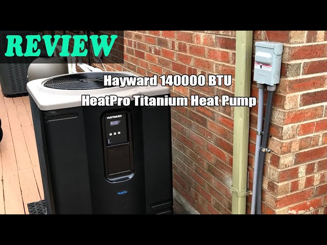 Hayward 140000 BTU HeatPro Titanium Heat Pump - Review 2022 - YouTube