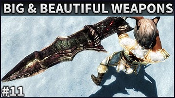 Skyrim Mod Spotlight | #11 | Big And Beautiful Weapons