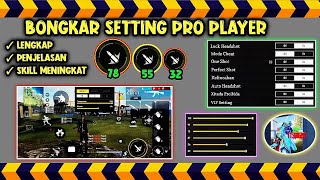 BONGKAR✅ RAHASIA SETTINGAN PRO PLAYER || HUD || KONTROL ||  SENSITIVITAS FF AUTO HEADSHOT 2024