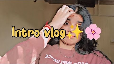 My first youtube vlog | Intro vlog ✨|