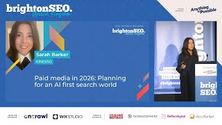 Full Paid media in 2026: Planning for an AI first search world - Sarah Barker - brightonSEO October 2025 Update