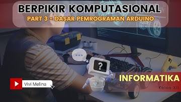 Berpikir komputasional dasar pemrograman Arduino Informatika kelas 12 kurikulum merdeka