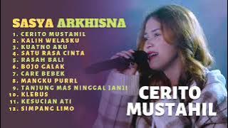 SASYA ARKHISNA - CERITO MUSTAHIL FULL ALBUM