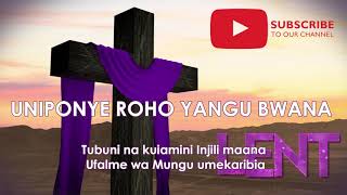 UNIPONYE ROHO YANGU BY MKOMAGU - NYIMBO ZA KWARESMA